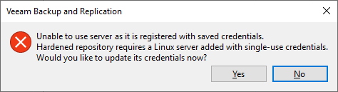 Example of error that occurs if Linux server was not added with single-use credentials. Clicking Yes will load the Edit Linux Server wizard and force you to enter single-use credentials. req single use creds