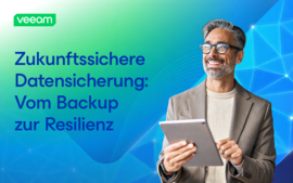 Zukunftssicherer Datenschutz: Vom Backup zur Resilienz