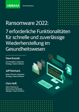 Ransomware 2022: 7 erforderliche Funktionalitäten für schnelle und zuverlässige Wiederherstellung im Gesundheitswesen