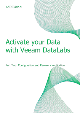 Activate your data with Veeam DataLabs Part 2: Configuration