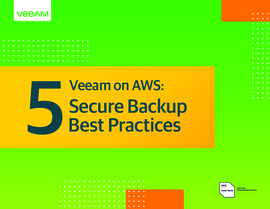 Veeam on AWS: 5 Secure Backup Best Practices
