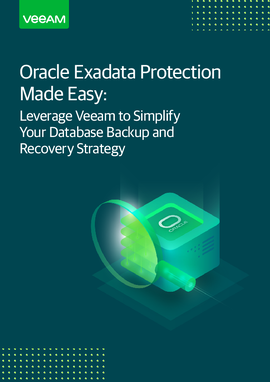 Oracle Exadata Protection Made Easy: Simplify Your Database Backup and Recovery Strategies with Veeam