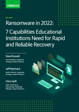 Ransomware in 2022: 7 Capabilities Educational Institutions Need for Rapid and Reliable Recovery