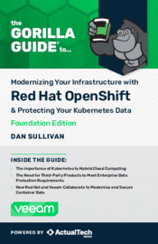 The Gorilla Guide to… Modernizing Your Infrastructure with Red Hat OpenShift and Protecting Your Kubernetes Data