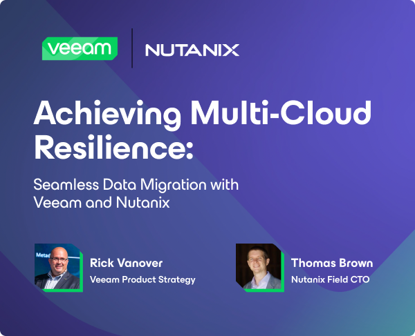 Achieving Multicloud Resilience: Seamless Data Migration with Veeam and Nutanix graphic