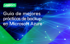 Microsoft Azure Backup: guía de mejores prácticas por expertos