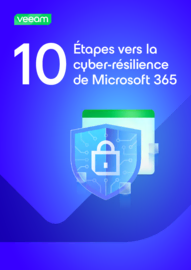 10 étapes vers la cyber-résilience Microsoft 365