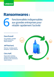 Ransomwares : 6 fonctionnalités indispensables aux grandes entreprises pour rétablir rapidement l’activité