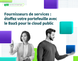 Fournisseurs de services: étoffez votre portefeuille avec le BaaS pour le cloud public