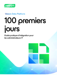 Les 100 premiers jours avec la Veeam Data Platform