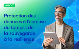 Protection des données à l’épreuve du temps : de la sauvegarde à la résilience