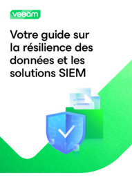 Votre guide sur la résilience des données et les solutions SIEM