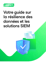 Votre guide sur la résilience des données et les solutions SIEM