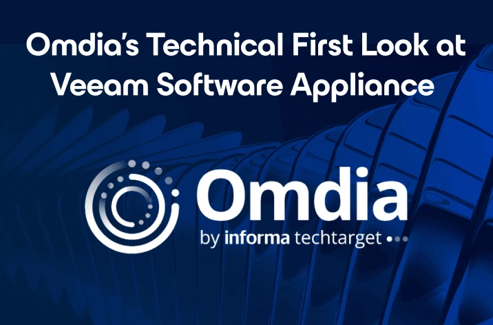 Omdia’s Technical First Look at Veeam Software Appliance