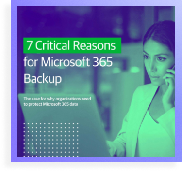 Microsoft 365 backup resources 7 critical reasons