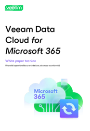 White paper su Veeam Data Cloud for Microsoft 365: Un'analisi approfondita su architettura, sicurezza e conformità
