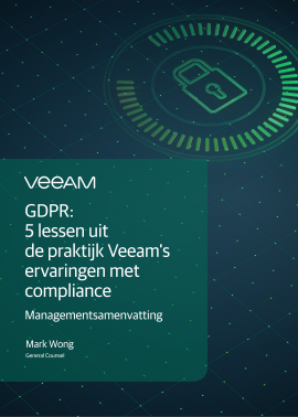 GDPR: 5 lessen uit de praktijk, Veeam’s ervaringen met compliance - Managementsamenvatting