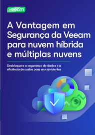 A Vantagem de Segurança da Veeam para Ambientes Híbridos e Multinuvem