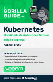 The Gorilla Guide® To… Mobilidade de Aplicações Nativas do Kubernetes, Edição Express