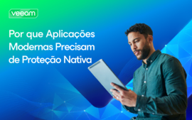 Por que Aplicações Modernas Precisam de Proteção Nativa de Dados