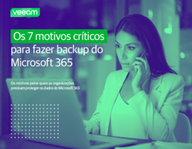 Os 7 motivos críticos para fazer backup do Microsoft 365