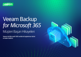 Veeam Backup for Microsoft 365 - Müşteri Başarı Hikayeleri
