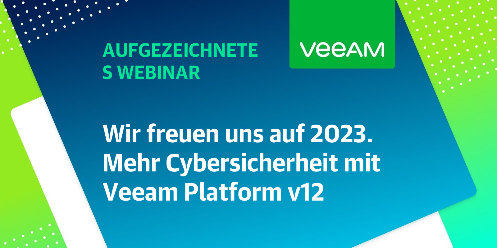 Wir freuen uns auf 2023. Mehr Cybersicherheit mit Veeam Platform v12