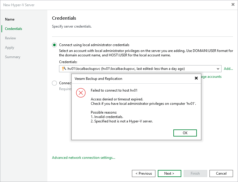 The "New Hyper-V Server" wizard in Veeam Backup and Replication is on the Credentials step, with "Connect using local administrator credentials" selected and credentials for "hv01\localbackupsvc" entered. An error dialog is displayed in the foreground with a red X and the message: "Failed to connect to host hv01. Access denied or timeout expired. Check if you have local administrator privileges on computer 'hv01'. Possible reasons: 1. Invalid credentials. 2. Specified host is not a Hyper-V server." An "OK" button is at the bottom of the dialog.