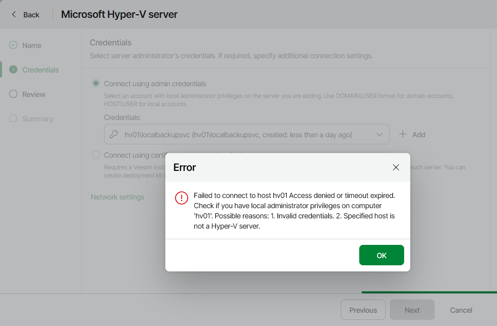 The "Microsoft Hyper-V server" wizard in the Veeam web UI is on the Credentials step, with "Connect using admin credentials" selected and "hv01\localbackupsvc" entered as credentials. An error dialog is shown in the center with a red exclamation icon and the message: "Failed to connect to host hv01. Access denied or timeout expired. Check if you have local administrator privileges on computer 'hv01'. Possible reasons: 1. Invalid credentials. 2. Specified host is not a Hyper-V server." An "OK" button is at the bottom of the dialog.