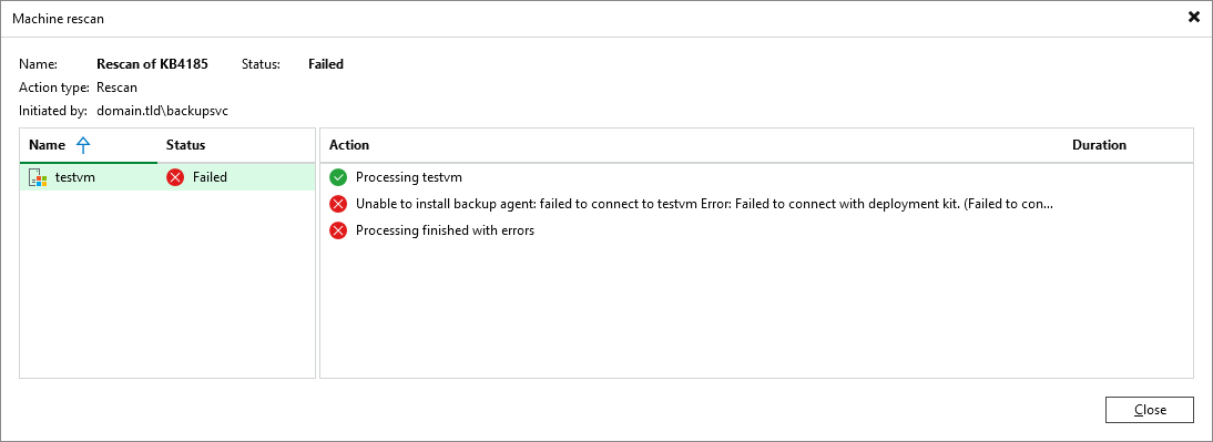 The "Machine rescan" results window shows the status as "Failed" for the rescan of server "testvm." The action log lists: "Processing testvm" (success), "Unable to install backup agent: failed to connect to testvm. Error: Failed to connect with deployment kit" (error), and "Processing finished with errors" (error). A "Close" button is at the bottom right.