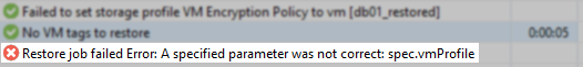 Screenshot of restore operation failing with "Failed to set storage profile VM Encryption Policy to vm."