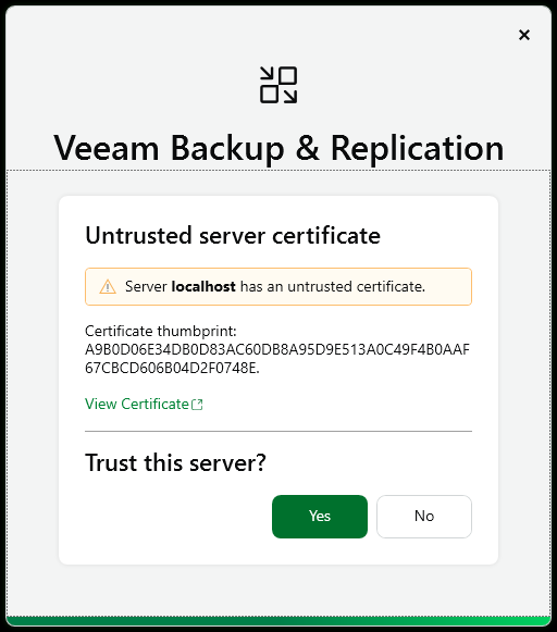The Veeam Backup & Replication console displays an "Untrusted server certificate" warning. It indicates that "Server localhost has an untrusted certificate," showing the certificate thumbprint. There is an option to "View Certificate," and buttons labeled "Yes" and "No" ask, "Trust this server?"