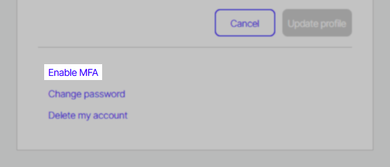 Profile settings section with options to "Enable MFA," "Change password," and "Delete my account." The "Enable MFA" link is highlighted. There are also "Cancel" and "Update profile" buttons above these options.