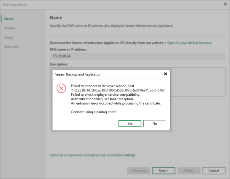 A Veeam Backup and Replication dialog box displays an error message: "Failed to connect to deployer service, host '172.25.99.34,...', port '6160'. Failed to check deployer service compatibility. Authentication failed, see inner exception. An unknown error occurred while processing the certificate." The dialog asks, "Connect using a pairing code?" with "Yes" and "No" buttons for user selection. The background shows the "Edit Linux Server" configuration screen.