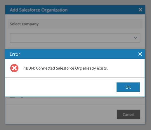 A dialog titled "Add Salesforce Organization" is open, prompting the user to select a company. An error pop-up with a red X icon appears in front, stating: "4BDN: Connected Salesforce Org already exists." There is an OK button to close the error message and a Cancel button in the background.
