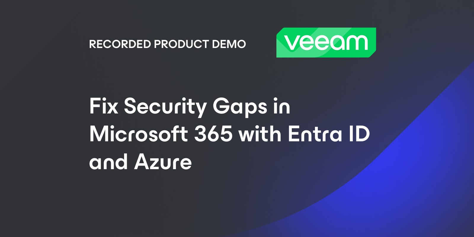 Fix Security Gaps in Microsoft 365 with Entra ID and Azure